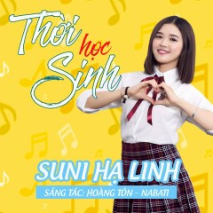 Thời Học Sinh (EDM Version) - Suni Hạ Linh