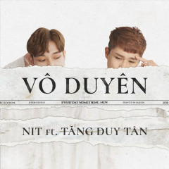 Vô Duyên - NIT, Tăng Duy Tân