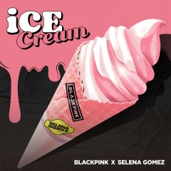 Ice Cream (with Selena Gomez) - BLACKPINK, Selena Gomez