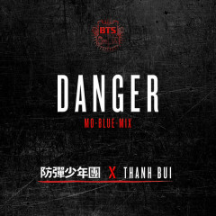 Danger (Mo-Blue-Mix) - BTS, Thanh Bùi