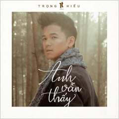 Anh Vẫn Thấy - Trọng Hiếu