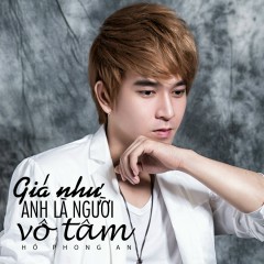 Lời Bai Hat Gia Như Anh La Người Vo Tam Hồ Phong An Lyricvn Com