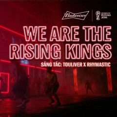 We Are The Rising Kings - Touliver, Rhymastic