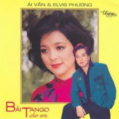 Bài Tango Cho Em - Ái Vân, Elvis Phương