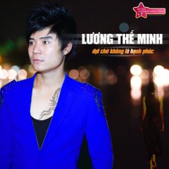 Đợi Chờ Không Là Hạnh Phúc - Lương Thế Minh