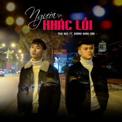 Người Khác Lối (Remix) - Dương Hùng Sơn, Thái Học