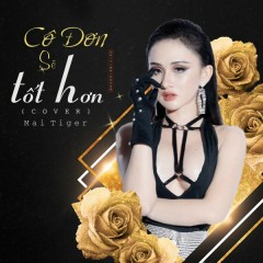 Lời bài hát Cô Đơn Sẽ Tốt Hơn - Mai Tiger - Lyricvn.com