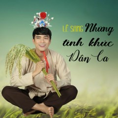Chưa Vơi Câu Hò - Lê Sang, Chế Thanh