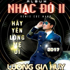 Thanh Niên Đi Lên (Remix) - Lương Gia Huy