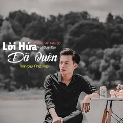 Lời Hứa Đã Quên - Nhật Hào