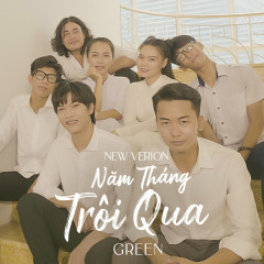 Năm Tháng Trôi Qua (New Version) - Green