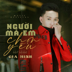 Người Mà Em Chọn Yêu - Gia Minh