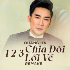 123 Chia Đôi Lối Về (Remake Version) - Quang Hà