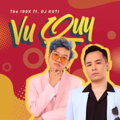 Vu Quy - The 199X, DJ KUTI