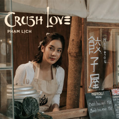 Crush Love - Phạm Lịch, L.Ẽ.M, B.