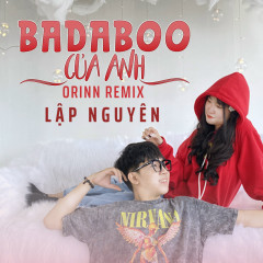 Badaboo Của Anh (Orinn Remix) - Lập Nguyên
