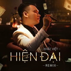 Hiện Đại (Remix) - Khắc Việt, Ciray