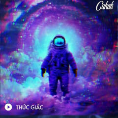 Thức Giấc (CuCak Remix) - Da LAB