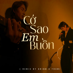 Cớ Sao Em Buồn (Remix by Orinn) - Nguyễn Trọng Tài, Orinn
