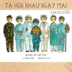 Ta Hẹn Nhau Ngày Mai - Yan Nguyễn