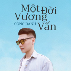 Một Đời Vương Vấn - Công Danh