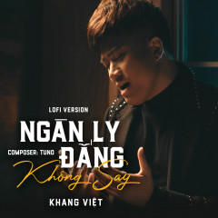 Ngàn Ly Đắng Không Say (Lofi Version) - Khang Việt