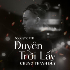 Duyên Trời Lấy 2 (Acoustic Version) - Chung Thanh Duy