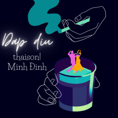 Dập Dìu (S/X On The Beach Version) - thaison!, Minh Đinh