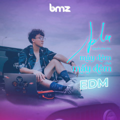 Mây Đêm Chờ Mấy Đêm EDM (Haky Remix) - Nguyễn Hữu Kha, BMZ