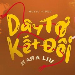 Dây Tơ Kết Đôi - Nana Liu, KaWaiiBi