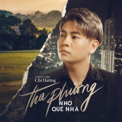 Tha Phương Nhớ Quê Nhà - Chí Hướng