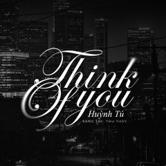 Think Of You - Huỳnh Tú