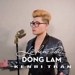 Lỡ Hẹn Với Dòng Lam - Kenbi Trần