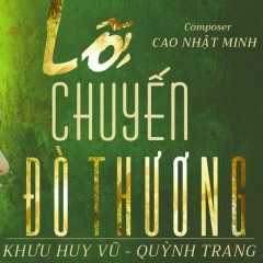 Lỡ Chuyến Đò Thương - Khưu Huy Vũ, Quỳnh Trang