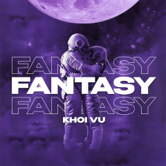 Fantasy - Khoi Vu