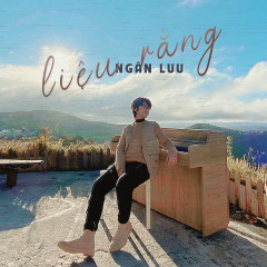 Liệu Rằng - Ngân Lưu