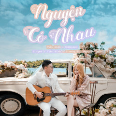 Nguyện Có Nhau - Tiểu Bình, Trương Bảo Ngọc