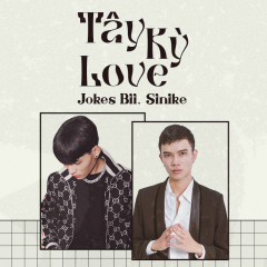 Tây Kỳ Love - JokeS Bii, Sinike