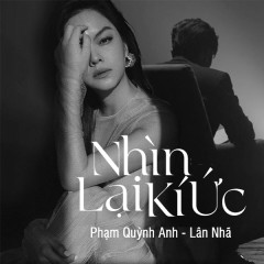 Nhìn Lại Ký Ức (Special Version) - Lân Nhã, Phạm Quỳnh Anh