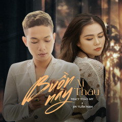 Buồn Này Ai Thấu - Tracy Thảo My, Jin Tuấn Nam