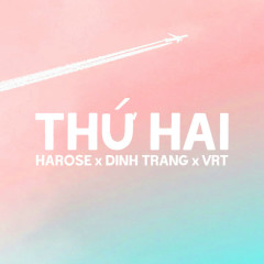 Thứ Hai - Đinh Trang, Harose, VRT