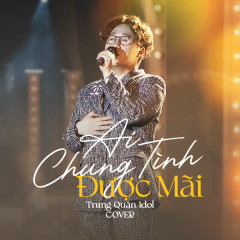 Ai Chung Tình Được Mãi (Cover) - Trung Quân Idol, ACV