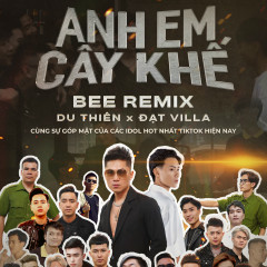 Anh Em Cây Khế (Bee Remix) - Du Thiên, Đạt Villa