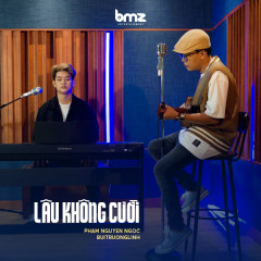 Lâu Không Cười (Slowed Version) - Phạm Nguyên Ngọc, BMZ