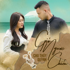 Gió Ngược Chiều - Chu Thúy Quỳnh
