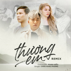 Thương Em (Remix) - Châu Khải Phong, ACV