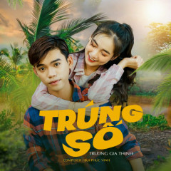 Trúng Số - Trương Gia Thịnh