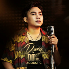 Dang Dở (Acoustic Version) - Nal, CT