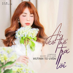 Ai Có Thể Trả Lời - Tú Uyên
