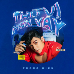 Thú Vị Hơn Vậy (Cukak Remix Version) - Trọng Hiếu